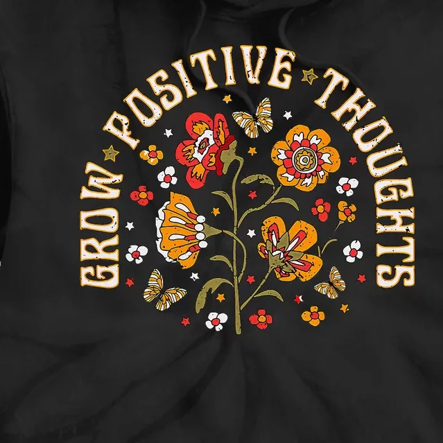 Floral Grow Positive Thoughts Boho Peace Flowers Gardeners Tie Dye Hoodie