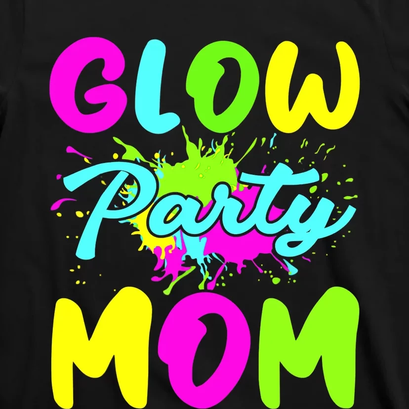 Funny Glow Party Mom Neon Lights Party Lover Mothers Day T-Shirt