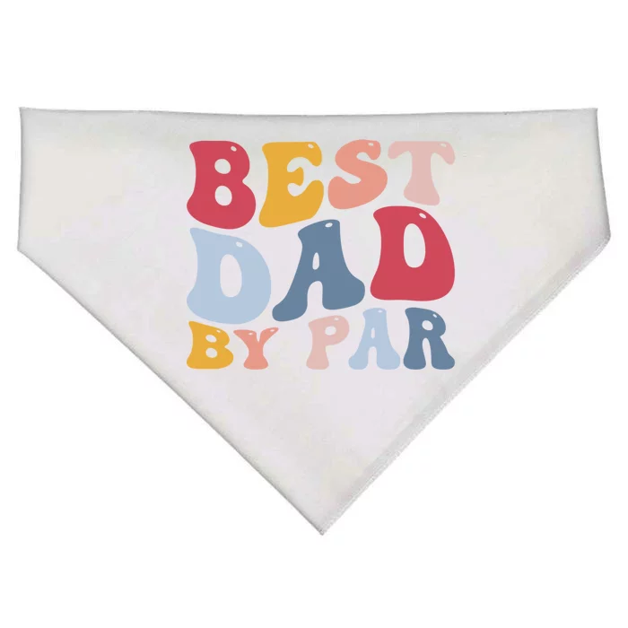 Funny Golf Player Golfing Golfer Best Dad By Par Gift USA-Made Doggie Bandana