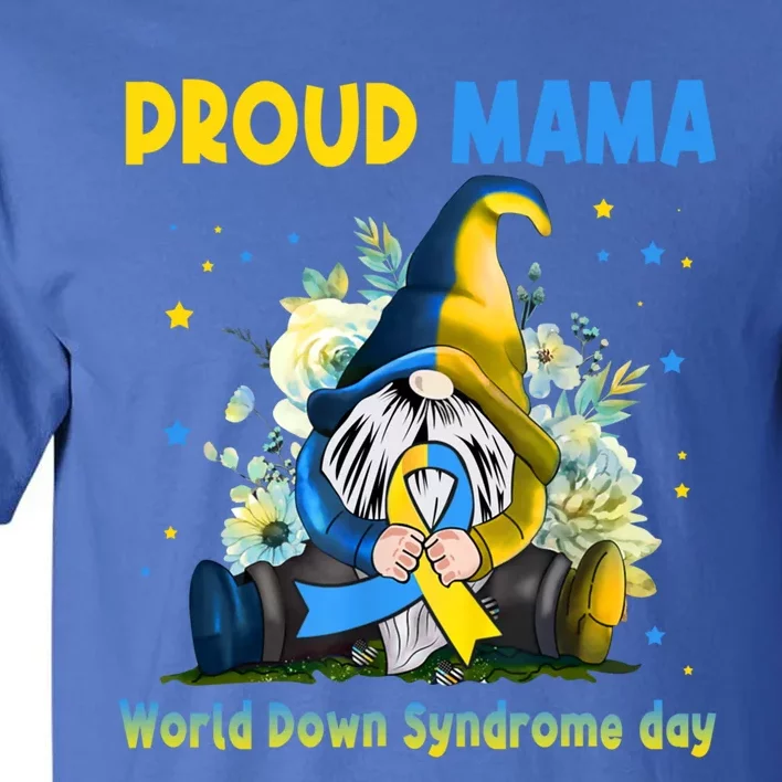 Family Gnome Proud Mama Down Syndrome Awareness T21 Gift Tall T-Shirt