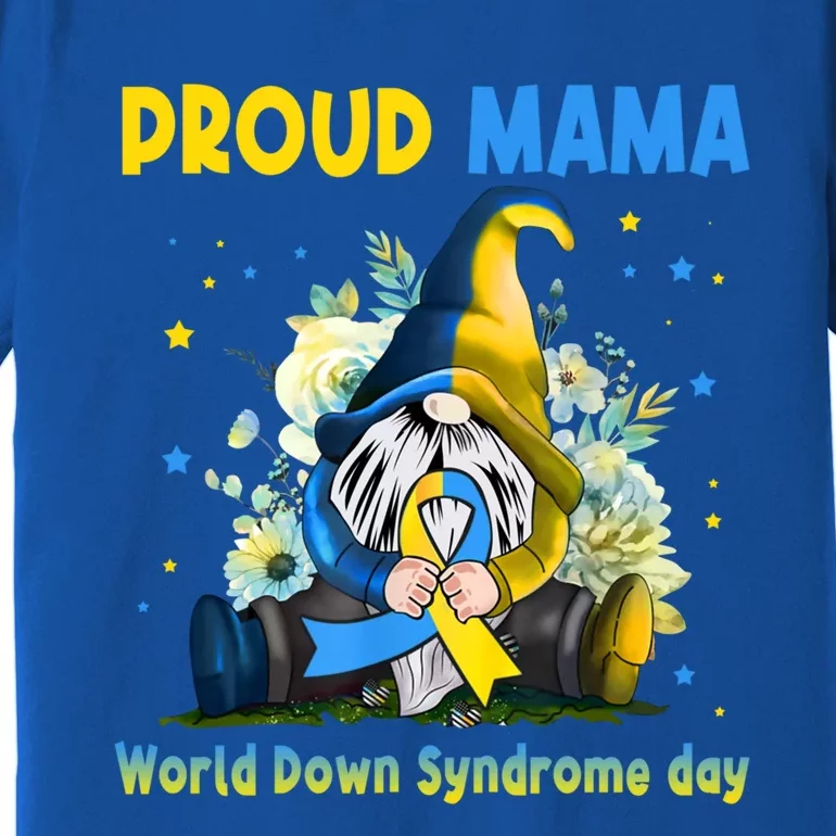 Family Gnome Proud Mama Down Syndrome Awareness T21 Gift Premium T-Shirt