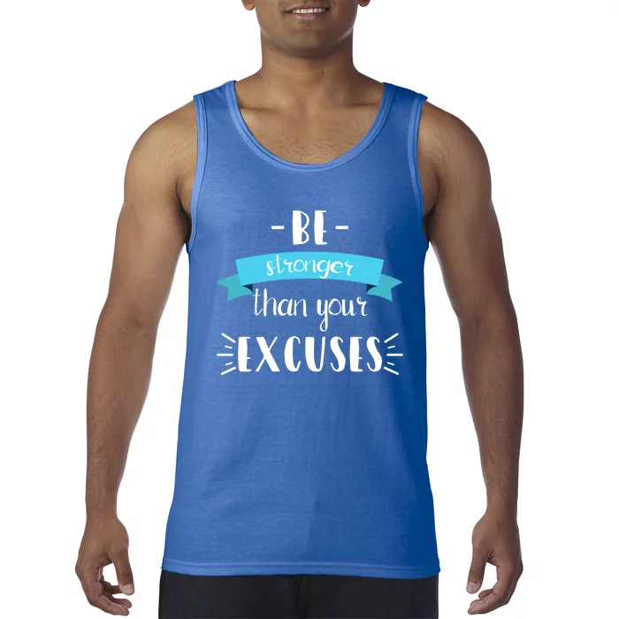 Funny Gym Positive Gift Be Stronger Than Your Excuses Gift Tank Top