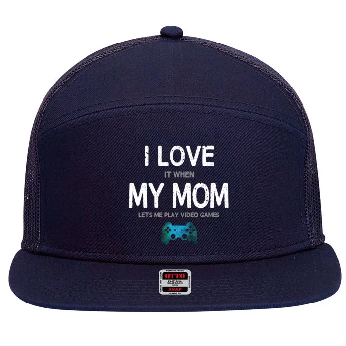 Funny Gamer Quote I Love Mom Video Games Gaming Boys Teen 7 Panel Mesh Trucker Snapback Hat