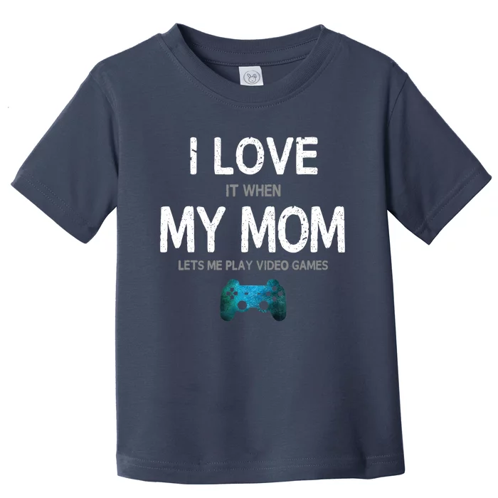 Funny Gamer Quote I Love Mom Video Games Gaming Boys Teen Toddler T-Shirt