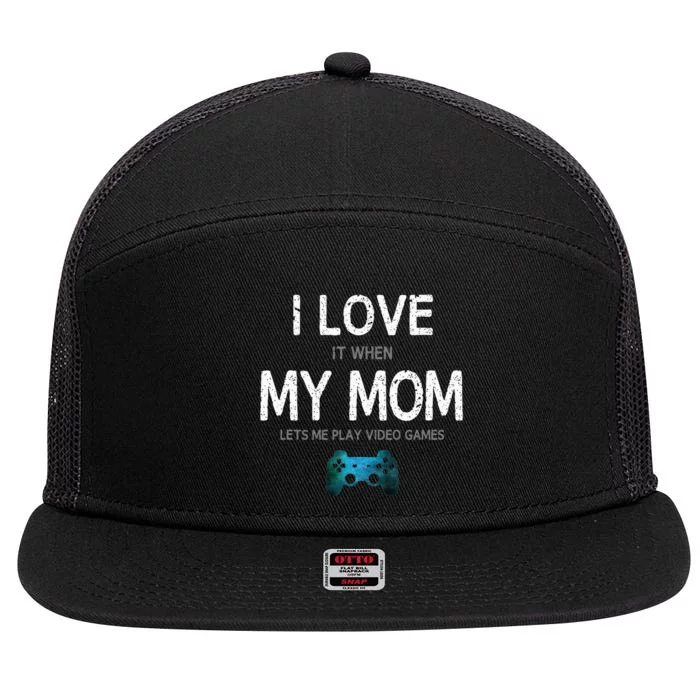 Funny Gamer Quote I Love Mom Video Games Gaming Teen 7 Panel Mesh Trucker Snapback Hat