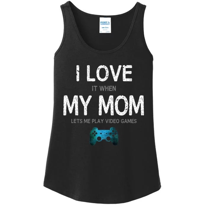 Funny Gamer Quote I Love Mom Video Games Gaming Teen Ladies Essential Tank