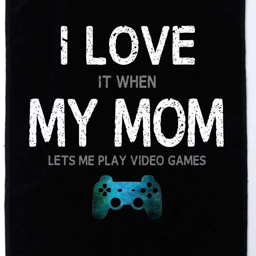 Funny Gamer Quote I Love Mom Video Games Gaming Teen Platinum Collection Golf Towel