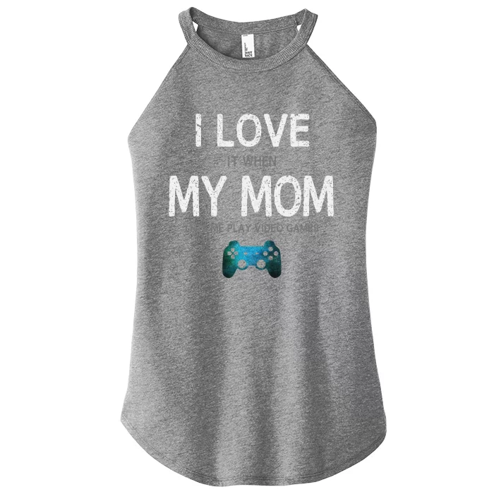 Funny Gamer Quote I Love Mom Video Games Gaming Women’s Perfect Tri Rocker Tank