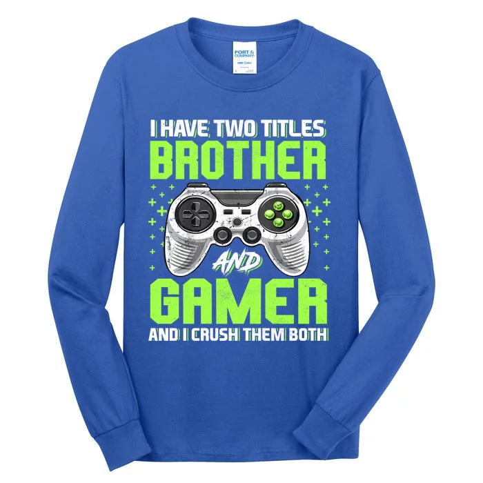 Funny Gamer Quote Video Games Gaming Brother Teen Meaningful Gift Tall Long Sleeve T-Shirt