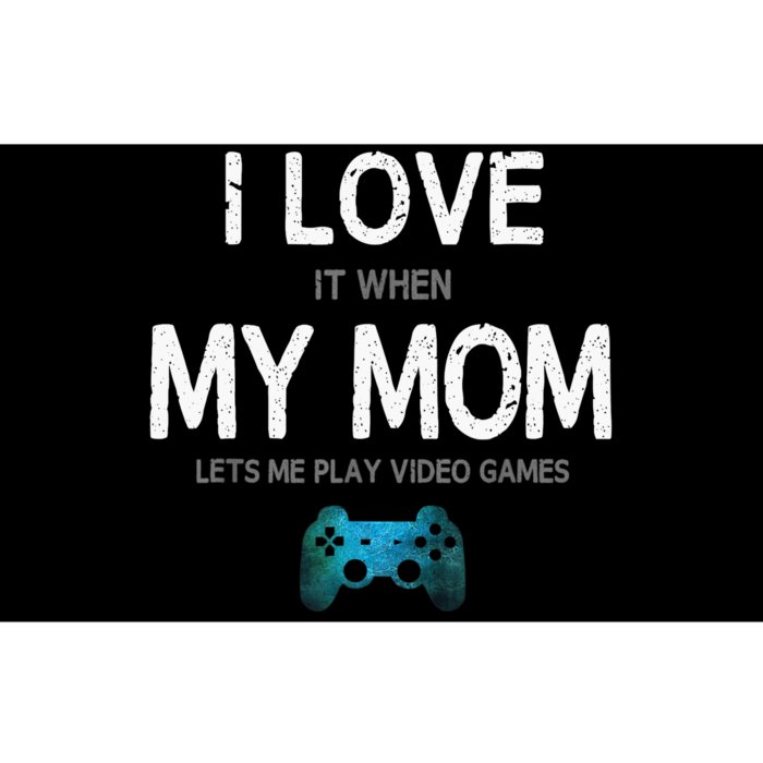 Funny Gamer Quote I Love Mom Video Games Gaming Bumper Sticker