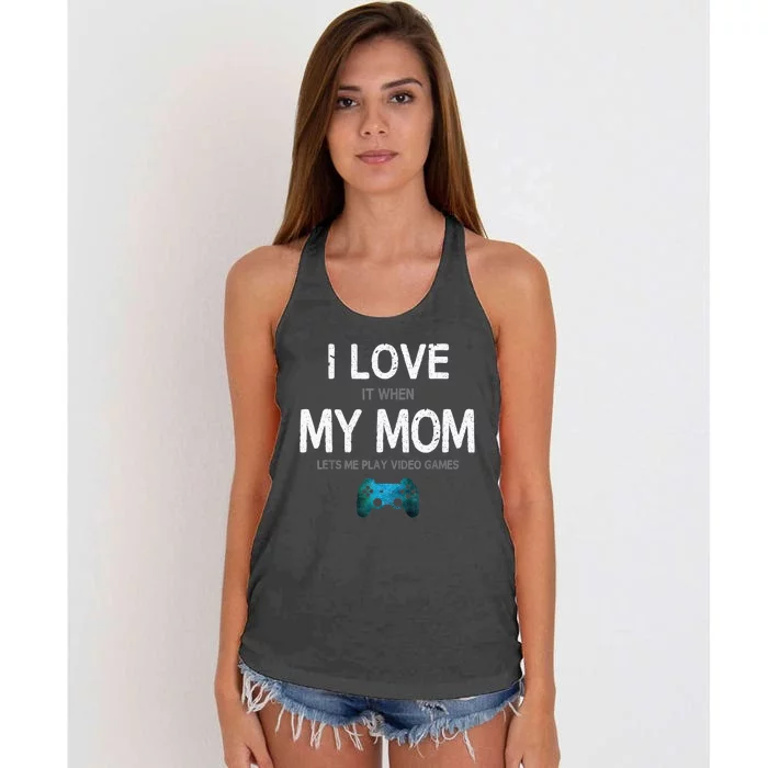 Funny Gamer Quote I Love Mom Video Games Gaming Women's Knotted Racerback Tank