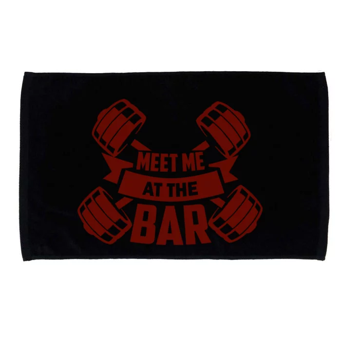 Funny Gym Quote Meet Me At The Bar Gift Microfiber Hand Towel