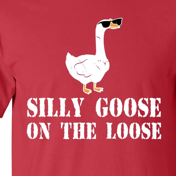 Funny Goose Quote Silly Goose On The Loose Tall T-Shirt