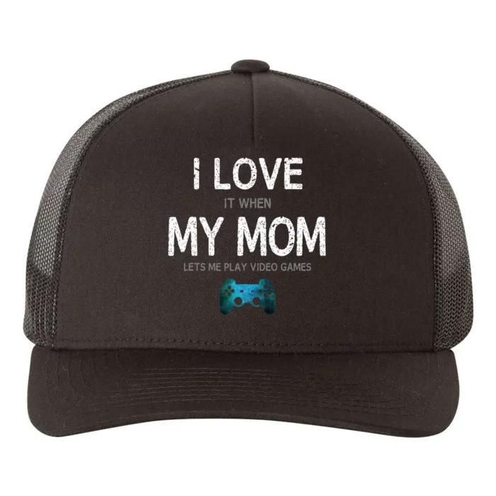 Funny Gamer Quote I Love Mom Video Games Gaming N Yupoong Adult 5-Panel Trucker Hat