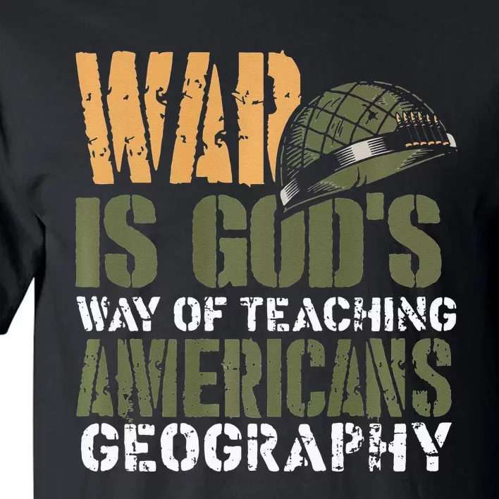 Funny Geography Quote Military Helmet Tall T-Shirt