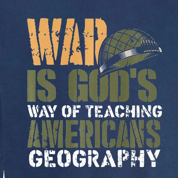 Funny Geography Quote Military Helmet Garment-Dyed Sweatshirt