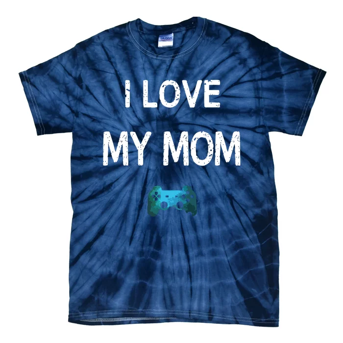 Funny Gamer Quote I Love Mom Video Games Gaming Boy Teen Tie-Dye T-Shirt