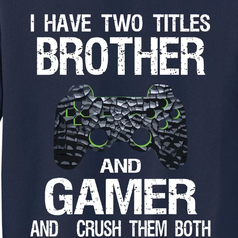 Funny Gamer Quote Video Games Gaming Boy Brother Teen Tall Sweatshirt