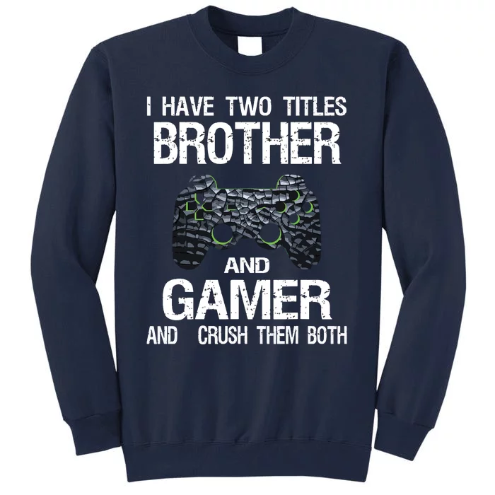 Funny Gamer Quote Video Games Gaming Boy Brother Teen Tall Sweatshirt