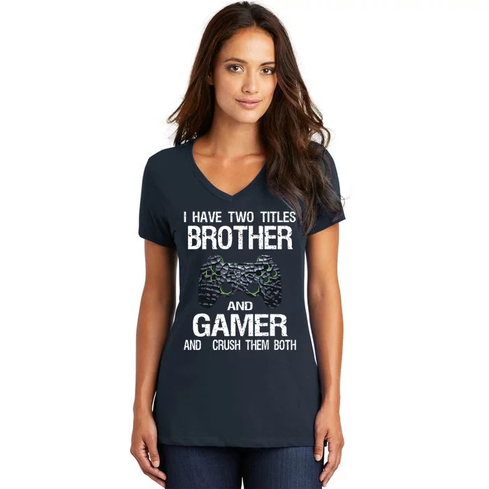 Funny Gamer Quote Video Games Gaming Boy Brother Teen Women's V-Neck T-Shirt