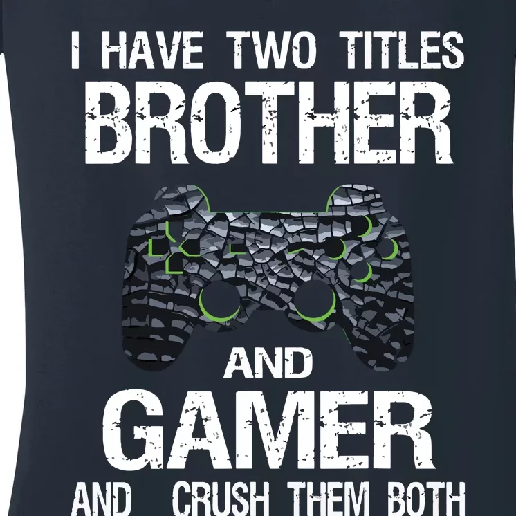 Funny Gamer Quote Video Games Gaming Boy Brother Teen Women's V-Neck T-Shirt