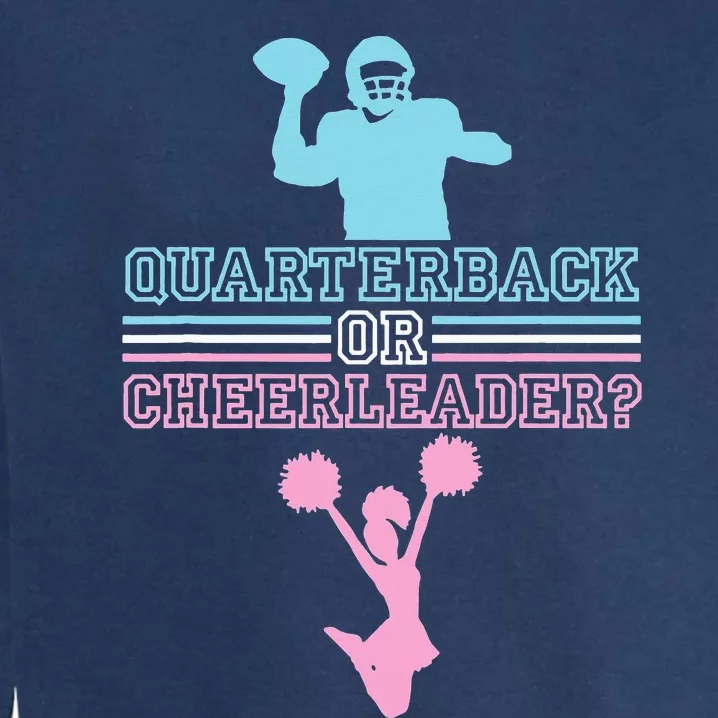 Football Gender Reveal Quarterback Or Cheerleader Garment-Dyed Sweatshirt