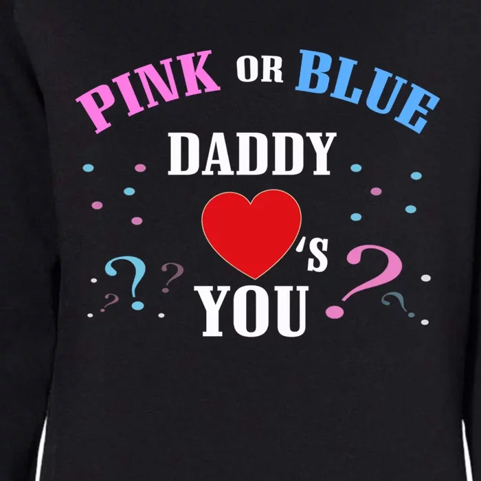 Funny Gender Reveal For Dad Cute Gift Pink Or Blue Daddy Loves You Gift Womens California Wash Sweatshirt