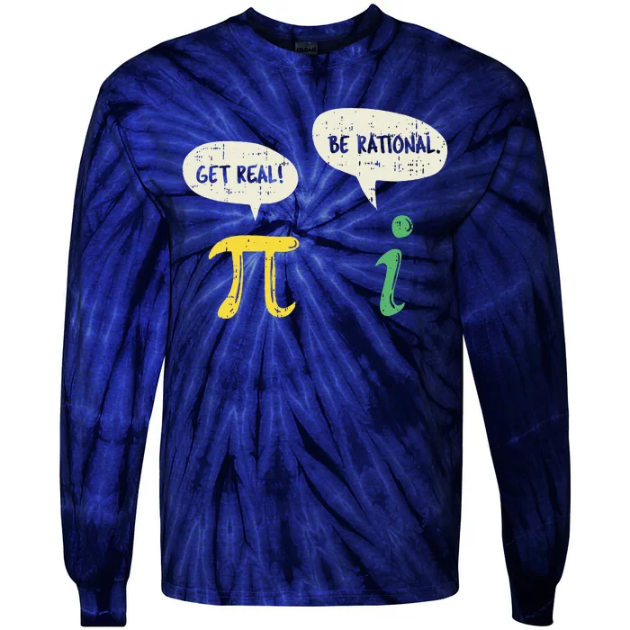 Funny Get Real Be Rational Pi Math Teacher Geek Gift Tie-Dye Long Sleeve Shirt