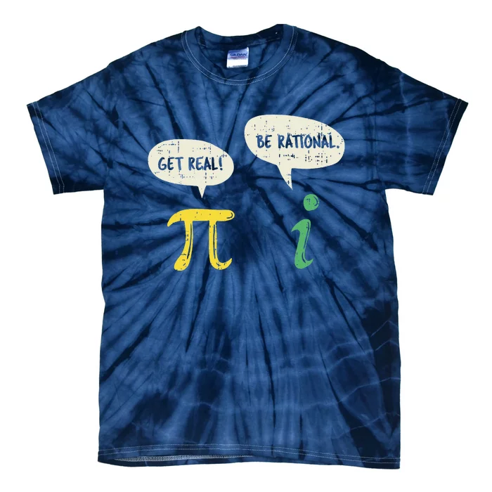 Funny Get Real Be Rational Pi Math Teacher Geek Gift Tie-Dye T-Shirt