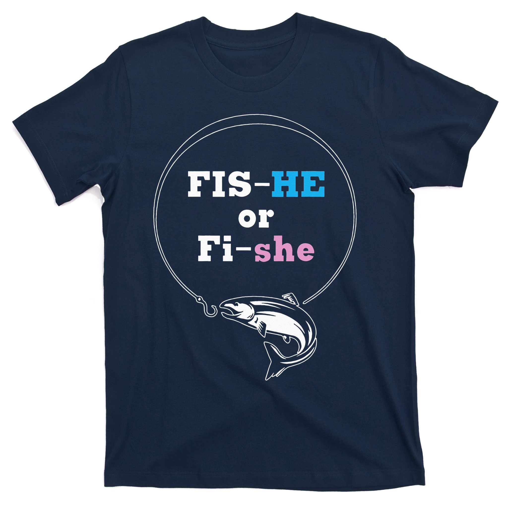 Fish-He or Fish-She Gender Reveal Fishing Fishermen T-Shirt