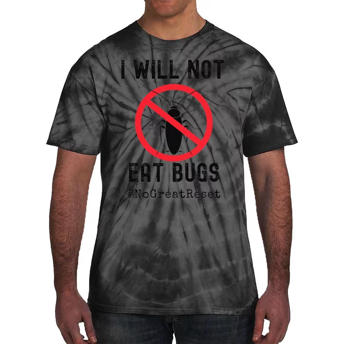 Funny Great Reset I Will Not Eat Bugs Tie-Dye T-Shirt