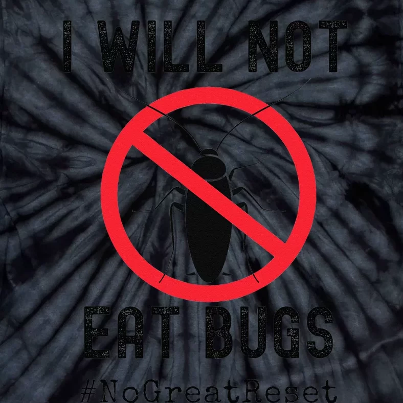 Funny Great Reset I Will Not Eat Bugs Tie-Dye T-Shirt