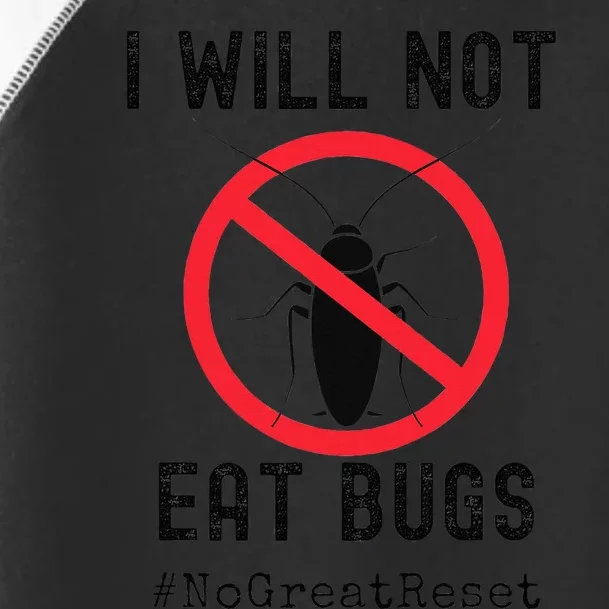 Funny Great Reset I Will Not Eat Bugs Toddler Fine Jersey T-Shirt