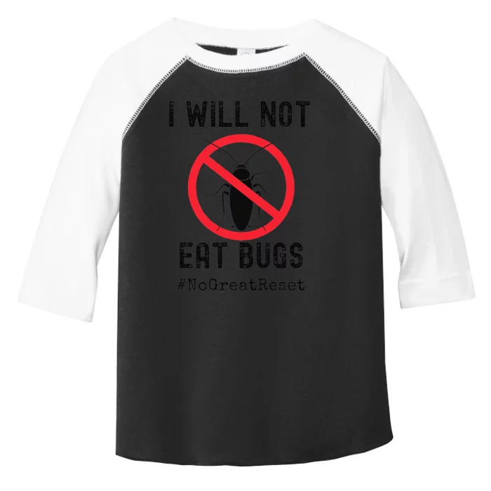 Funny Great Reset I Will Not Eat Bugs Toddler Fine Jersey T-Shirt