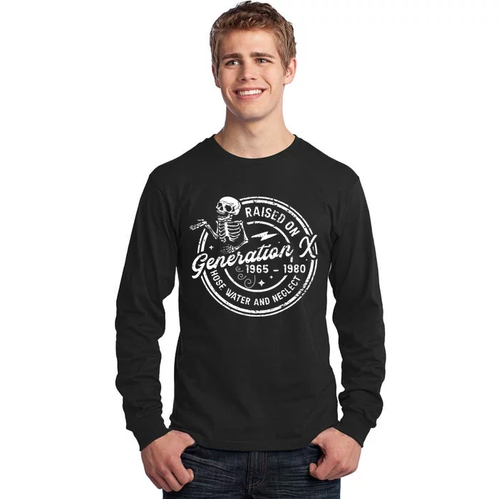 Funny Genx Raised On Hose Water And Neglect Humor Tall Long Sleeve T-Shirt