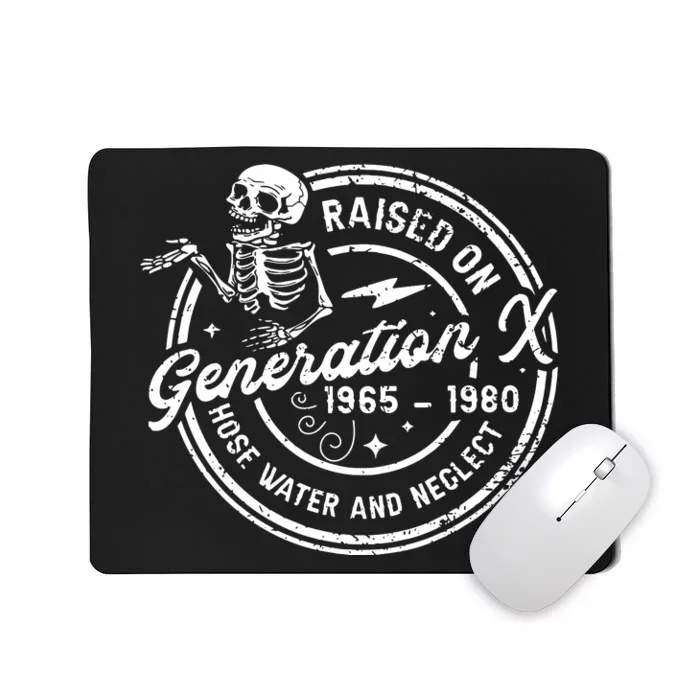 Funny Genx Raised On Hose Water And Neglect Humor Mousepad