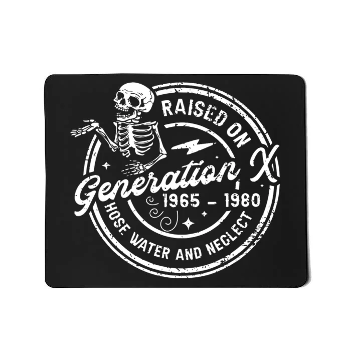 Funny Genx Raised On Hose Water And Neglect Humor Mousepad