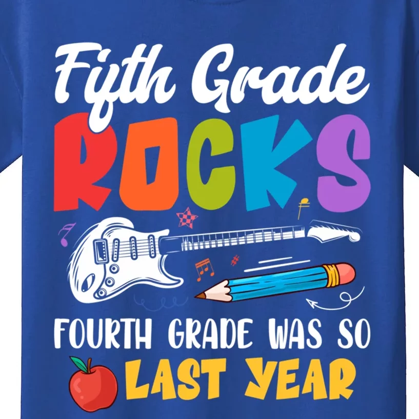 Fifth Grade Rocks 4Th Grade Was So Last Year Back To School Cute Gift Kids T-Shirt