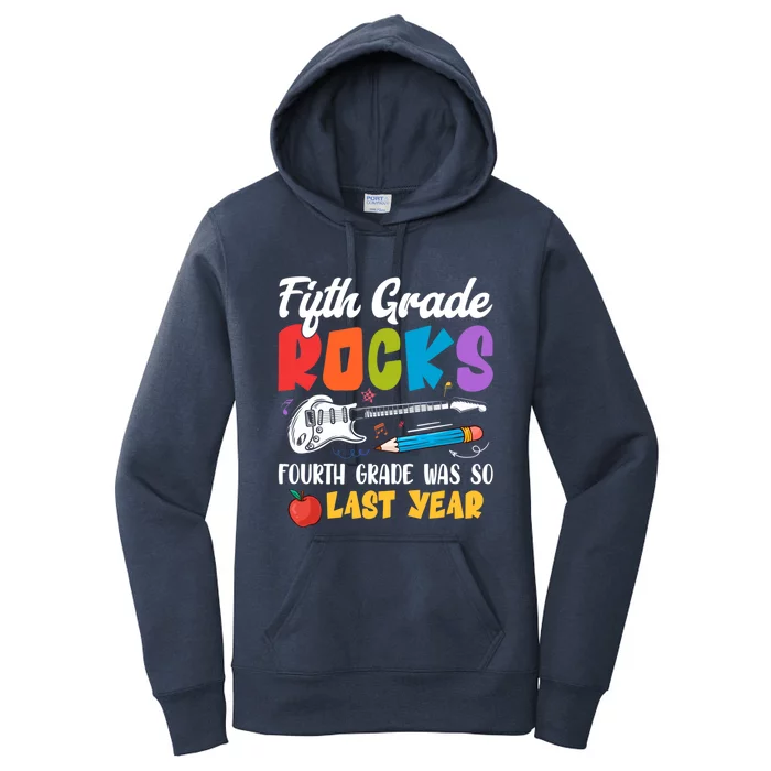 Fifth Grade Rocks 4Th Grade Was So Last Year Back To School Cute Gift Women's Pullover Hoodie