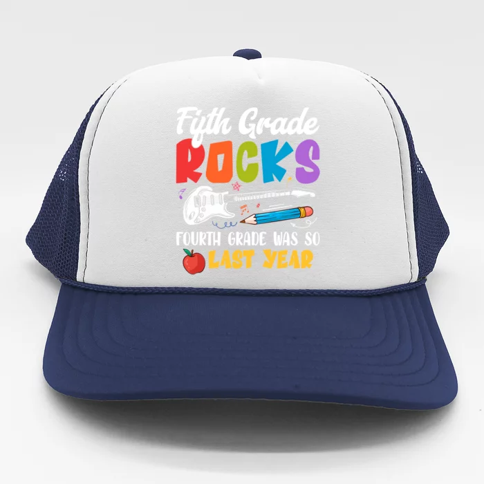 Fifth Grade Rocks 4Th Grade Was So Last Year Back To School Cute Gift Trucker Hat