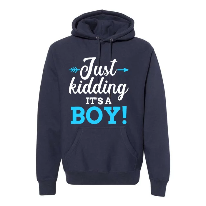 Funny gender reveal kidding it's a boy baby party Premium Hoodie