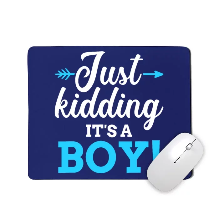 Funny gender reveal kidding it's a boy baby party Mousepad