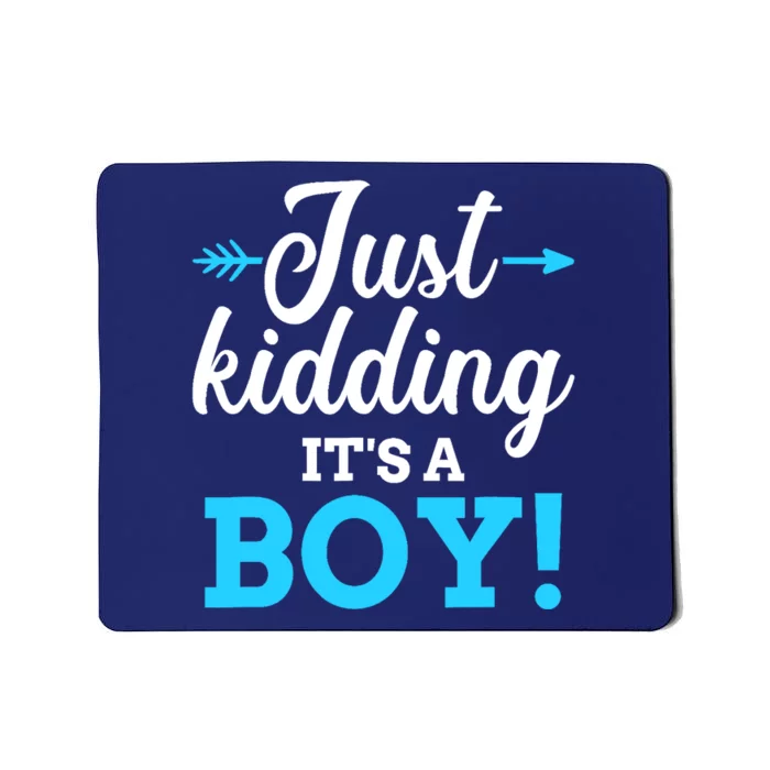 Funny gender reveal kidding it's a boy baby party Mousepad