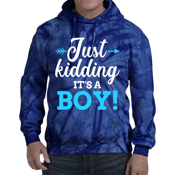 Funny gender reveal kidding it's a boy baby party Tie Dye Hoodie