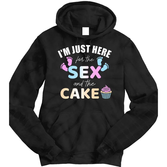 Funny gender reveal I'm here just for the sex and the cake Tie Dye Hoodie