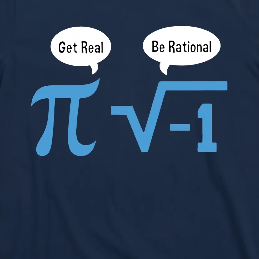 Funny Get Real Be Rational Shirt Pi Math Teacher Geek T-Shirt