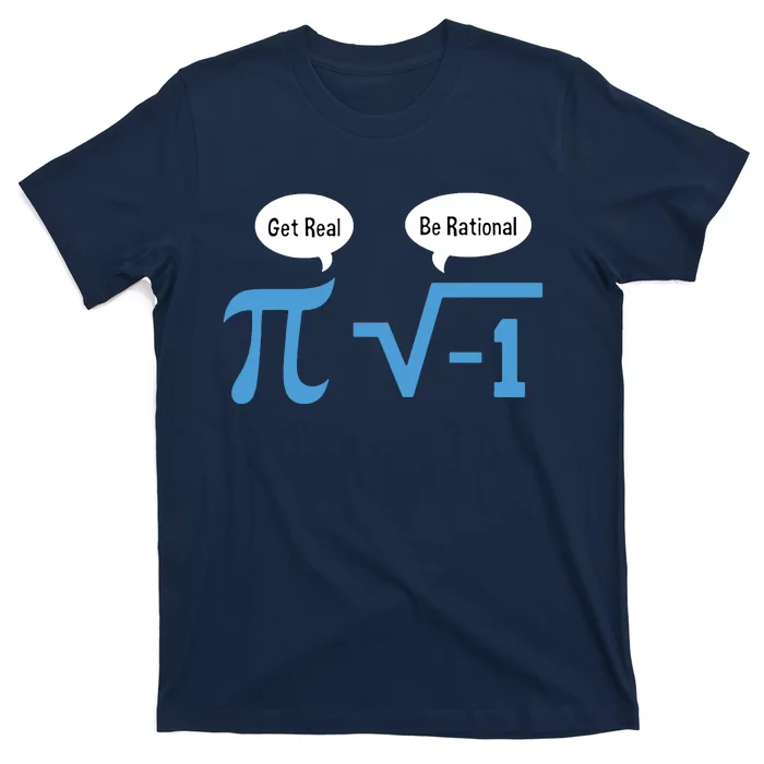 Funny Get Real Be Rational Shirt Pi Math Teacher Geek T-Shirt