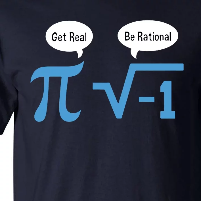 Funny Get Real Be Rational Shirt Pi Math Teacher Geek Tall T-Shirt