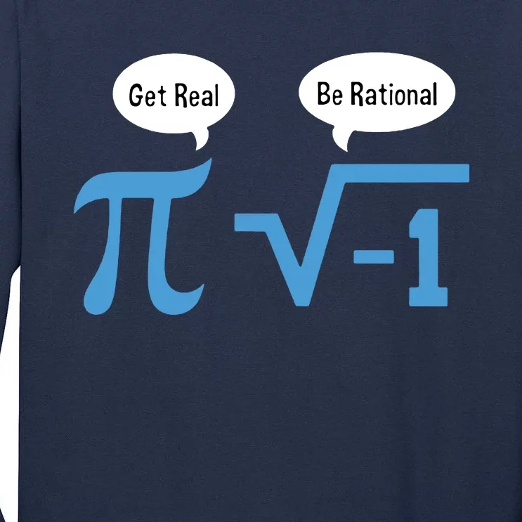 Funny Get Real Be Rational Shirt Pi Math Teacher Geek Tall Long Sleeve T-Shirt