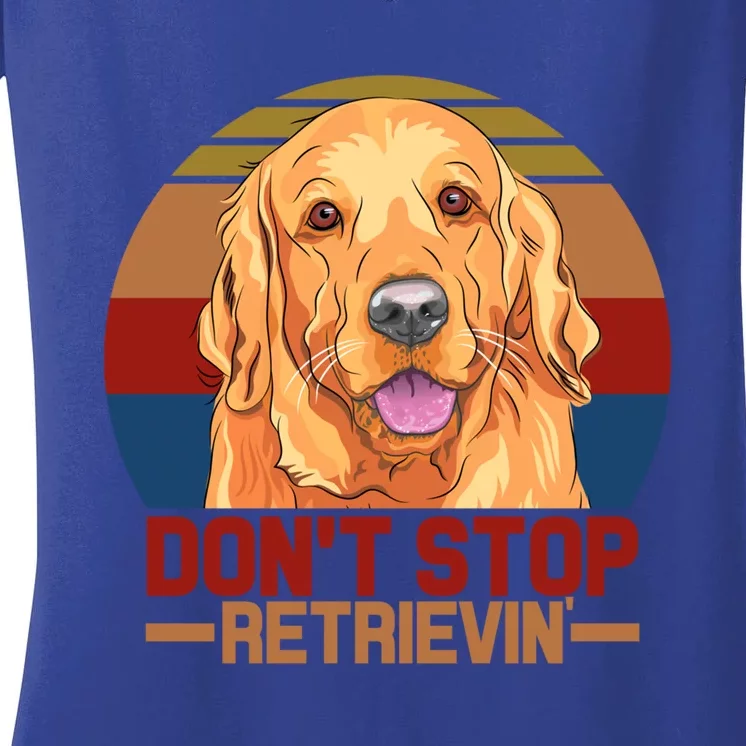 Funny Golden Retriever Dont Stop Retrievin Gift Women's V-Neck T-Shirt